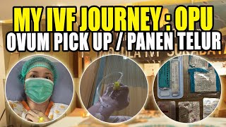 MY IVF JOURNEY  OVUM PICK UP OPU ATAU PANEN TELUR ‼️ [upl. by Mayap]