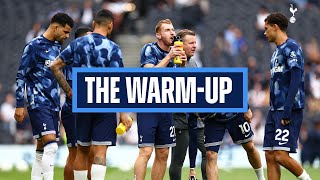 TOTTENHAM HOTSPUR V WEST HAM  THE WARM UP [upl. by Greenburg]