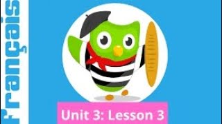 Duolingo French Unit 3 Lesson 3 [upl. by Eslehc772]