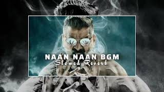 MAHAANNAAN NAAN BGM SLOWED  CHIYAAN VIKRAM  ATTITUDE BGM SLOWED REVERB  LOFI MIX [upl. by Radke]