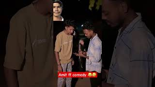 Amit ff comedy video 😂 amitffcomedy funnyvideo funny shorts viral comedy vs201 [upl. by Aihceyt]