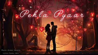 quotPehla Pyaarquot Official Audio [upl. by Shelton]