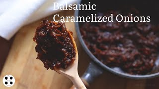 Balsamic Caramelized onions  Caramelized Onions with Balsamic vinegar  The Soup Story [upl. by Edsel]