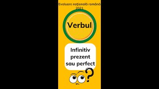 Verbul Aprofundare Infinitiv  prezent sau perfect Evaluare nationala romana 2021 [upl. by Haldan]