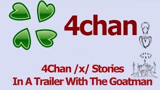 4Chan Scary Stories  Anansis Goatman  In A Trailer With The Goatman [upl. by Amlet]