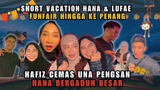 PENANG TRIP HANA BERSAMA LUFAEUNA HAMPIR PITAM [upl. by Eylrac]