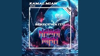 Sekecewa Itu KAMAL MIAH Remix [upl. by Eintruok]