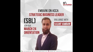 ACCA  SBL  Orientation Session  March 24  Kashif Kamran  Escribir Academy [upl. by Adaran278]