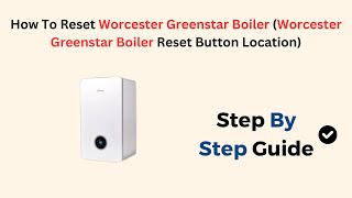 How To Reset Worcester Greenstar Boiler Worcester Greenstar Boiler Reset Button Location [upl. by Leyes712]