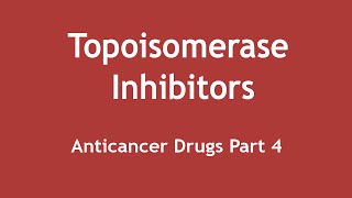 Topoisomerase Inhibitors Anticancer Drugs Part 4 ENGLISH  Dr Shikha Parmar [upl. by Aisined769]