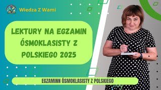 Lektury na egzamin ósmoklasisty z polskiego 2025 [upl. by Anitsrik]