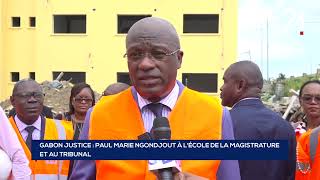 GABON JUSTICE PAUL MARIE NGONDJOUT À LÉCOLE DE LA MAGISTRATURE ET AU TRIBUNAL [upl. by Kado151]