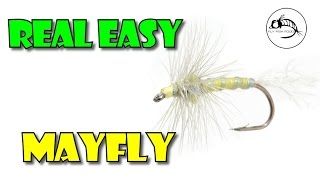 Real Easy Mayflyby Fly Fish Food [upl. by Sibelle]