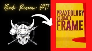 Book Review Praxeology Vol 1 Frame [upl. by Aspia245]