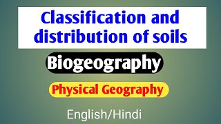 Classification and distribution of soils UPSC  World soils types  Biogeography Physical Geography [upl. by Cohdwell556]