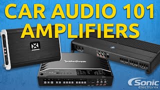 Amplifiers General  Car Audio 101 [upl. by Siver]