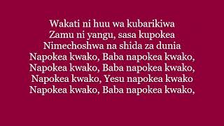 NAPOKEA KWAKO LYRICS Janet Otieno Ft Christina Shusho [upl. by Aldas]