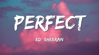 Ed Sheeran  Perfect Lyrics [upl. by Dazhahs63]