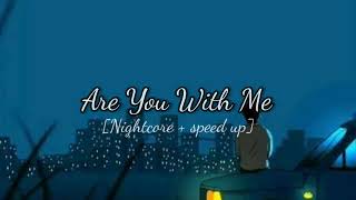 Are You With Me  Lost Frequencies Nightcore  speedup [upl. by Valida]