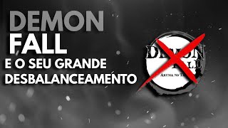 O DESBALANCEAMENTO DO DEMON FALL [upl. by Rubinstein]