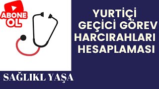 GEÇİCİ GÖREV YOLLUĞU HESAPLAMAGEÇİCİ GÖREV YOLLUĞUNU KİMLER HANGİ KALEMLER ALTINDA ALINIR [upl. by Calvo]