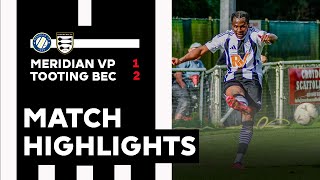 Match Highlights Meridian VP v Tooting Bec [upl. by Ayekram282]