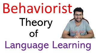 Behaviorist Theory of Language Learning amp Teaching  Behaviorism by B F Skinner [upl. by Etteinotna184]