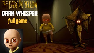 THE BABY IN YELLOW DARK WHISPERS 😱 full game [upl. by Diad]