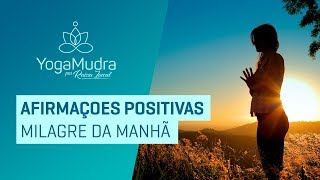 AFIRMAÇÕES POSITIVAS  MILAGRE DA MANHÃ [upl. by Koran]