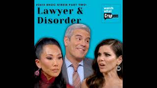 2615 RHOC S18E18 Part Two Lawyer amp Disorder [upl. by Winser]