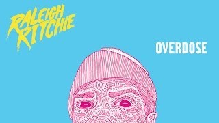 Raleigh Ritchie  Overdose Produced by Sounwave [upl. by Arihaz696]