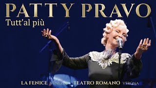 Patty Pravo  Tuttal Più  Live alla Fenice Venezia e Teatro Romano Verona [upl. by Link]