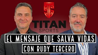 VIDA DE TITANES  CAPÍTULO 5  EL MENSAJE QUE SALVA VIDAS CON RUDY TERCERO [upl. by Hilario368]