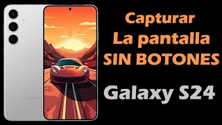 Como hacer captura de pantalla en Samsung S24 sin botones [upl. by Weigle]