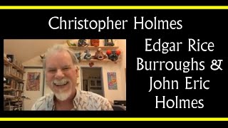 Christopher Holmes on Edgar Rice Burroughs amp John Eric Holmes Interview Excerpt [upl. by Adnahsar831]