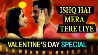 Ishq Hai Mera Tere Liye  💖 Valentine Day Special  Romantic Love Song 2019  Hindi Songs 2019 [upl. by Nallek585]