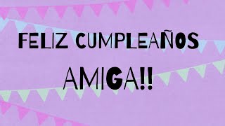 FELIZ CUMPLEAÑOS AMIGA QUERIDA Happy birthday song Hermosa canción de cumple  Tu Nombre Cantado [upl. by Neillij]