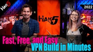 Fast Free and Easy VPN Build in Minutes  Hak5 2022 [upl. by Tonye]