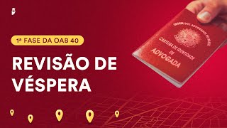 Revisão de Véspera  1ª Fase da OAB 40 [upl. by Nadya]