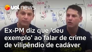 ExPM Evandro Guedes diz que deu exemplo ao falar sobre crime de vilipêndio de cadáver de mulheres [upl. by Nnayrrehs]