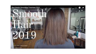 Best Keratin Smoothing Treatment 2019 [upl. by Sirrot736]