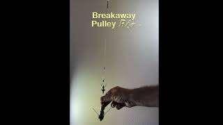 Breakaway Pulley Rigs [upl. by Akirdnuhs563]