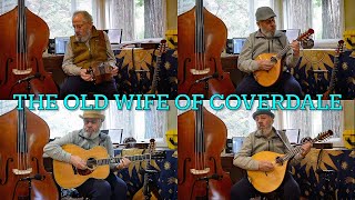 The Old Wife of Coverdale [upl. by Pelage]