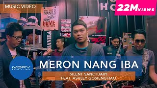 Silent Sanctuary  Meron Nang Iba feat Ashley Gosiengfiao Official Music Video [upl. by Anesor]