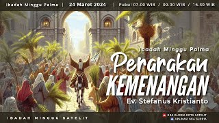 Ibadah Minggu Palma 2  Ev Stefanus Kristianto  Perarakan Kemenangan [upl. by Nnaeirb365]