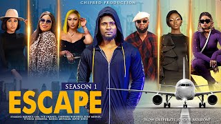 ESCAPE FULL SEASON 1  MAURICE SAM  ROSY MEURER  IVIE OKUJAYE  ETINOSA  CHINYERE WILFRED [upl. by Collbaith844]