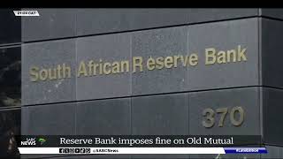 Reserve Bank imposes fine on Old Mutual for FICA violations [upl. by Weatherley]