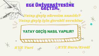 EGE ÜNİVERSİTESİNE YATAY GEÇİŞ YAPTIM Yatay geçiş nasıl yapılır Gerekli belgeler KYK BursKredi [upl. by Zillah808]