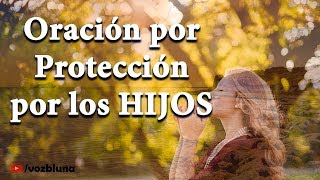 Oración por los Hijos para su Protección y Bendición [upl. by Heisel]