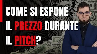 Come si espone il PREZZO durante il PITCH [upl. by Bui]